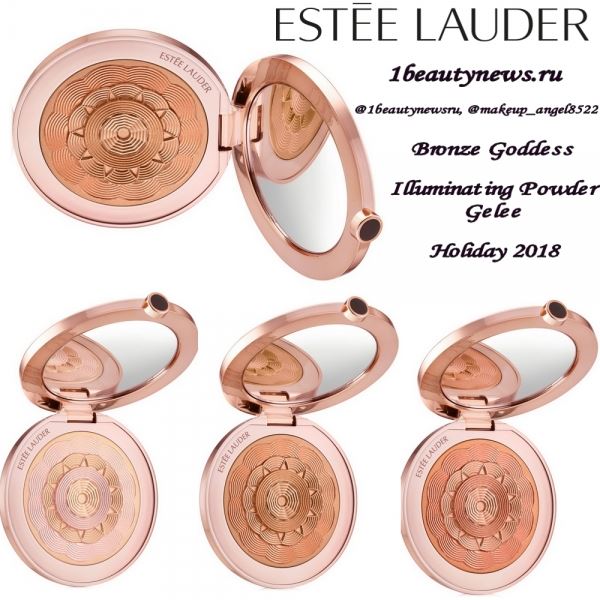 Новые хайлайтеры Estee Lauder Bronze Goddess Illuminating Powder Gelee Holiday 2018